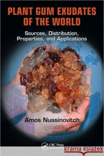 Plant Gum Exudates of the World: Sources, Distribution, Properties, and Applications Nussinovitch, Amos 9781420052237 Taylor & Francis - książka