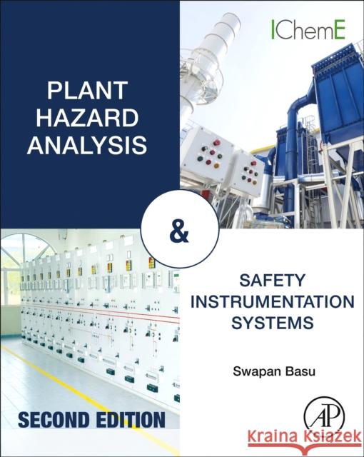 Plant Hazard Analysis and Safety Instrumentation Systems Swapan Basu 9780443338656 Elsevier Science Publishing Co Inc - książka