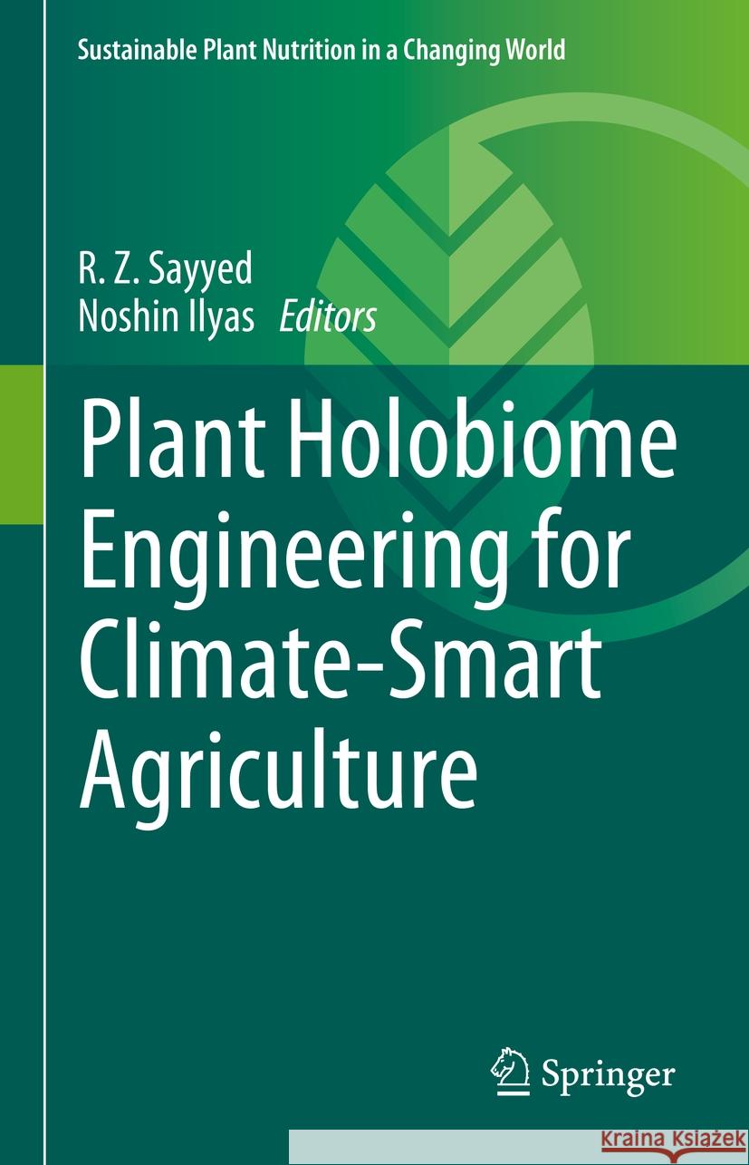 Plant Holobiome Engineering for Climate-Smart Agriculture R. Z. Sayyed Noshin Ilyas 9789819993871 Springer - książka