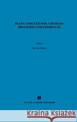 Plant-Induced Soil Changes: Processes and Feedbacks Van Breemen, Nico 9780792352167 Springer - książka