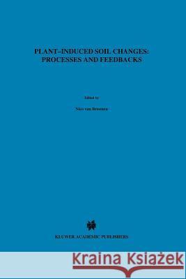 Plant-Induced Soil Changes: Processes and Feedbacks Van Breemen, Nico 9789048150847 Not Avail - książka