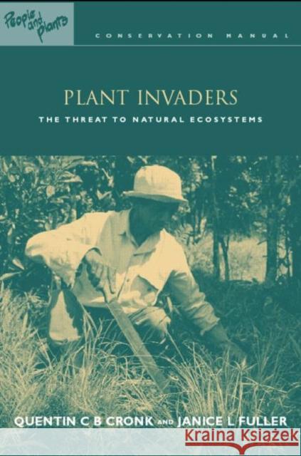 Plant Invaders: The Threat to Natural Ecosystems Cronk, Quentin C. B. 9781853837814 Earthscan Publications - książka