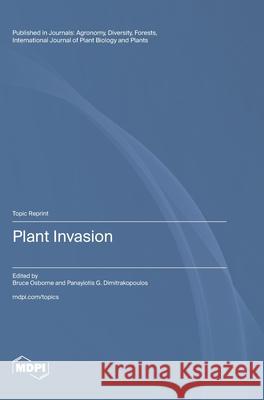 Plant Invasion Bruce Osborne Panayiotis G. Dimitrakopoulos 9783725861774 Mdpi AG - książka