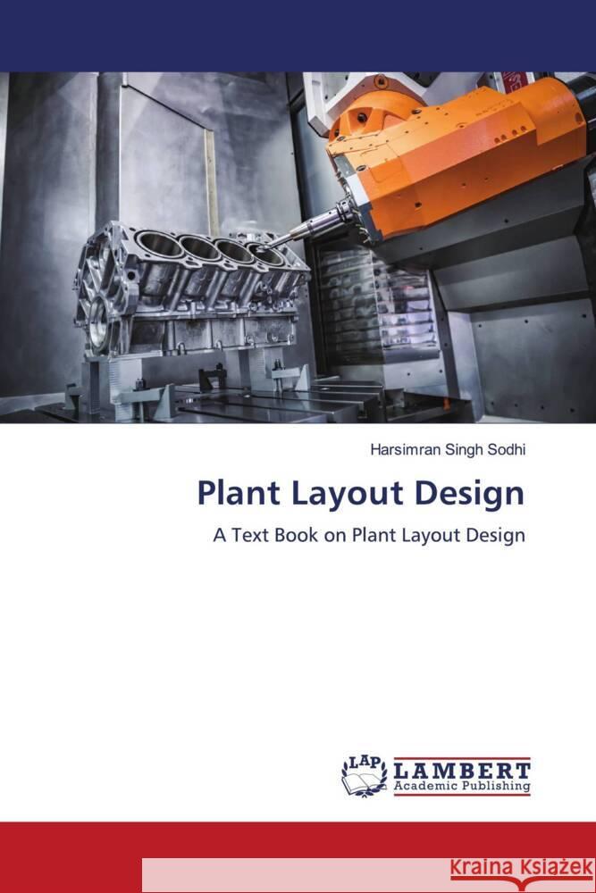 Plant Layout Design Sodhi, Harsimran Singh 9786204715926 LAP Lambert Academic Publishing - książka