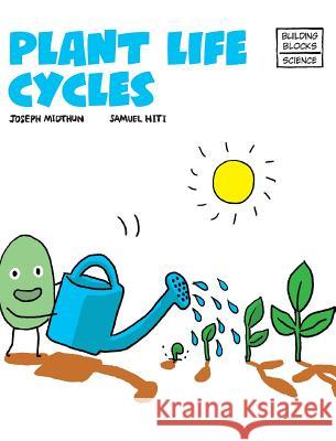 Plant Life Cycles Joseph Midthun, Samuel Hiti 9780716678816 World Book, Inc. - książka