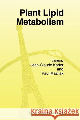 Plant Lipid Metabolism J. C. Kader Paul Mazliak 9789048144983 Not Avail - książka