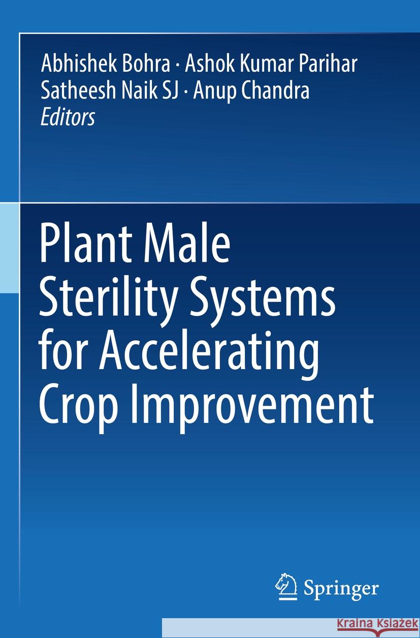 Plant Male Sterility Systems for Accelerating Crop Improvement   9789811938108 Springer Nature Singapore - książka