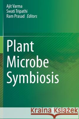 Plant Microbe Symbiosis Ajit Varma Swati Tripathi Ram Prasad 9783030362508 Springer - książka