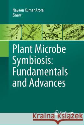 Plant Microbe Symbiosis: Fundamentals and Advances Naveen Kumar Arora 9788132217503 Springer - książka