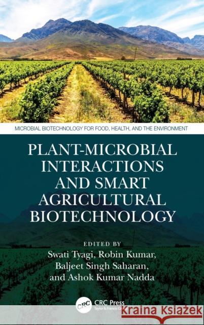 Plant-Microbial Interactions and Smart Agricultural Biotechnology Swati Tyagi Robin Kumar Baljeet Saharan 9781032100418 CRC Press - książka