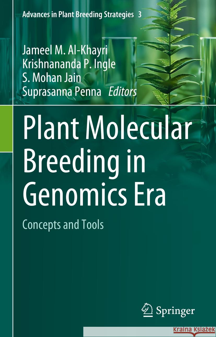 Plant Molecular Breeding in Genomics Era: Concepts and Tools Jameel M. Al-Khayri Krishnananda Pralhad Ingle Shri Mohan Jain 9783031685859 Springer - książka