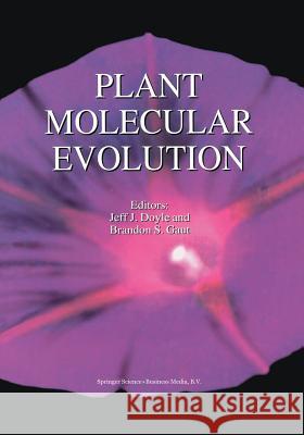 Plant Molecular Evolution J. J. Doyle Brandon S. Gaut 9789401058339 Springer - książka