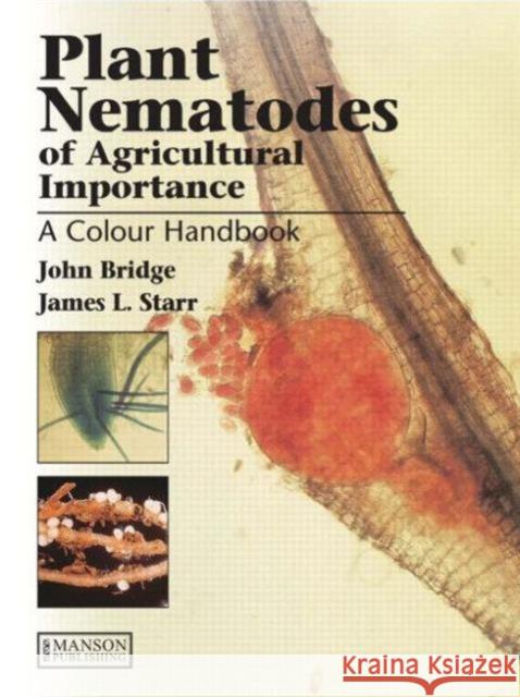 Plant Nematodes of Agricultural Importance: A Colour Handbook Bridge, John 9781840760637 MANSON PUBLISHING LTD - książka