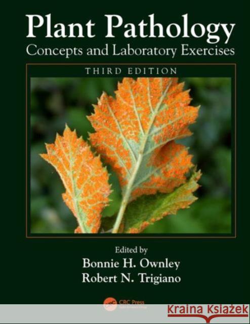 Plant Pathology Concepts and Laboratory Exercises Robert N. Trigiano   9781466500815 CRC Press Inc - książka