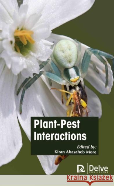 Plant-Pest Interactions Kiran Abasaheb More 9781774691908 Delve Publishing - książka