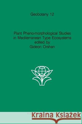 Plant Pheno-Morphological Studies in Mediterranean Type Ecosystems Orsham, G. 9789061936565 Kluwer Academic Publishers - książka