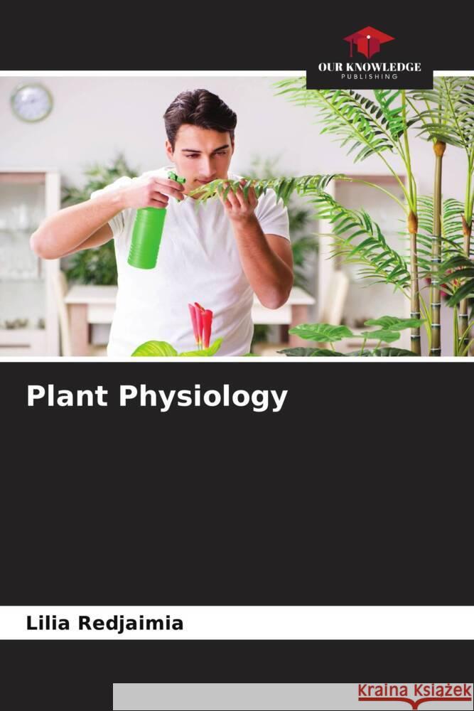 Plant Physiology Redjaimia, Lilia 9786206483021 Our Knowledge Publishing - książka