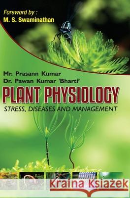 Plant Physiology: Stress, Diseases and Management Prasann Kumar 9789388854009 Discovery Publishing House Pvt Ltd - książka