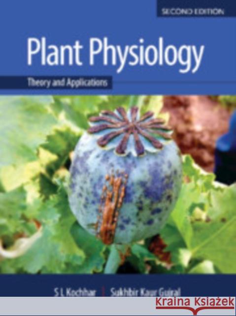 Plant Physiology: Theory and Applications S. L. Kochhar, Sukhbir Kaur Gujral 9781108486392 Cambridge University Press (RJ) - książka