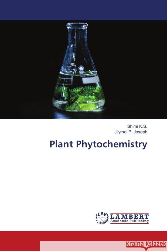 Plant Phytochemistry K.S., Shimi, Joseph, Jijymol P. 9786204714523 LAP Lambert Academic Publishing - książka