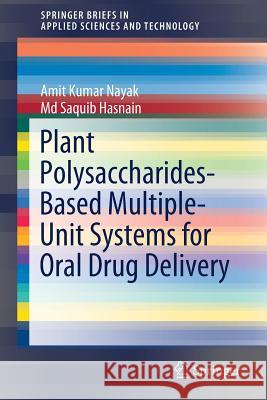 Plant Polysaccharides-Based Multiple-Unit Systems for Oral Drug Delivery Amit Kumar Nayak 9789811067839 Springer - książka