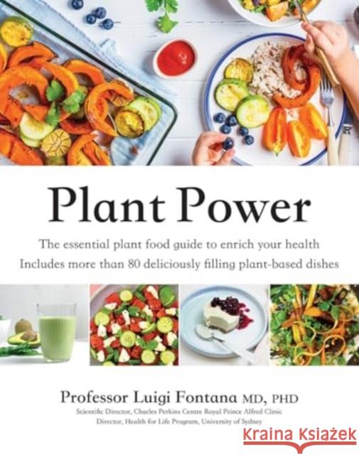 Plant Power: The Essential Plant Food Guide to Enrich Your Health Luigi Fontana 9781761450884 Hardie Grant Books - książka