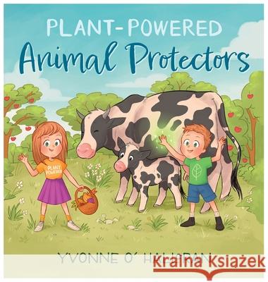 Plant-Powered Animal Protectors Yvonne O 9780645276404 Yvonne O - książka