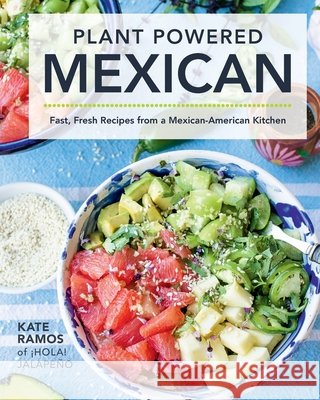 Plant Powered Mexican Kate Ramos 9780760399132 Harvard Common Press - książka