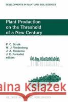 Plant Production on the Threshold of a New Century Paul C. Struik Willem J. Vredenberg Jan A. Renkema 9780792329039 Kluwer Academic Publishers - książka