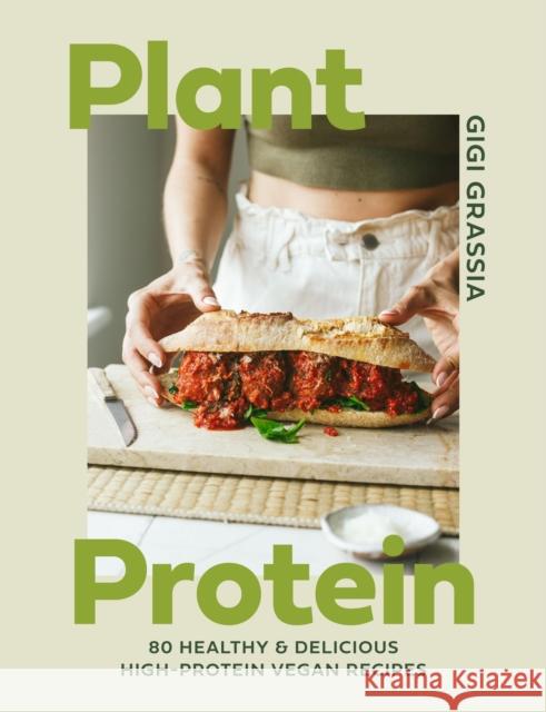 Plant Protein: 80 healthy and delicious high-protein vegan recipes Gigi Grassia 9781529440409 Quercus Publishing - książka