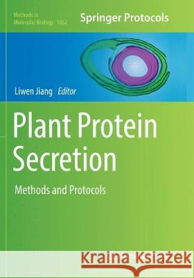 Plant Protein Secretion: Methods and Protocols Jiang, Liwen 9781493984343 Humana Press - książka