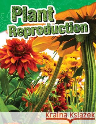 Plant Reproduction Buchanan, Shelly C. 9781480746763 Shell Education Pub - książka
