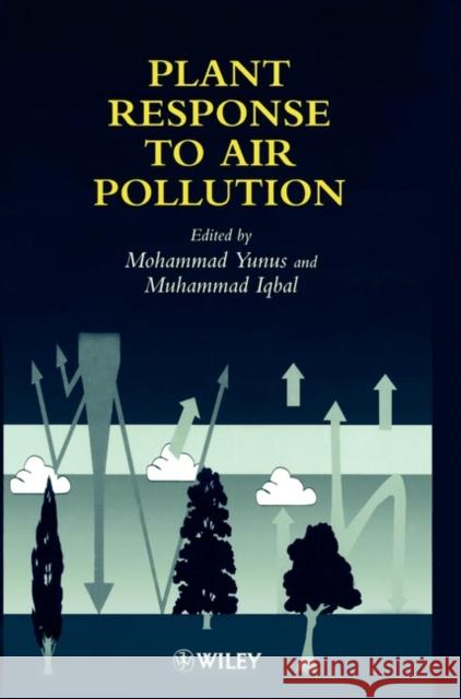 Plant Response to Air Pollution Iqbal                                    Yunus                                    Mohammad Iqbal 9780471960614 John Wiley & Sons - książka
