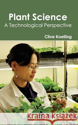 Plant Science- Atechnologicalperspective Clive Koelling 9781632395139 Callisto Reference - książka