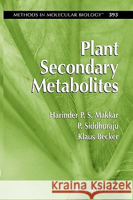 Plant Secondary Metabolites Harinder P. S. Makkar P. Sidhuraju Klaus Becker 9781617378720 Springer - książka
