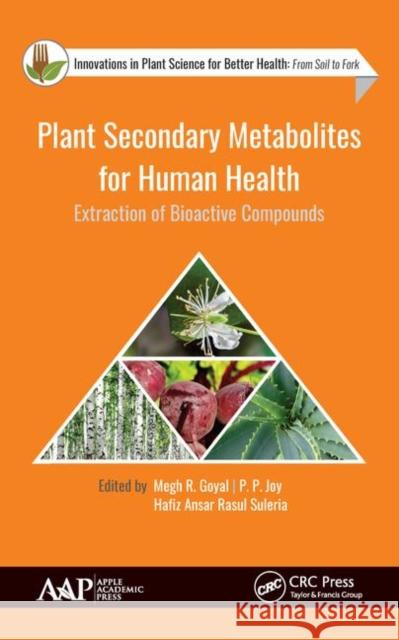 Plant Secondary Metabolites for Human Health: Extraction of Bioactive Compounds Megh R. Goyal P. P. Joy Hafiz Ansar Rasu 9781771887663 Apple Academic Press - książka