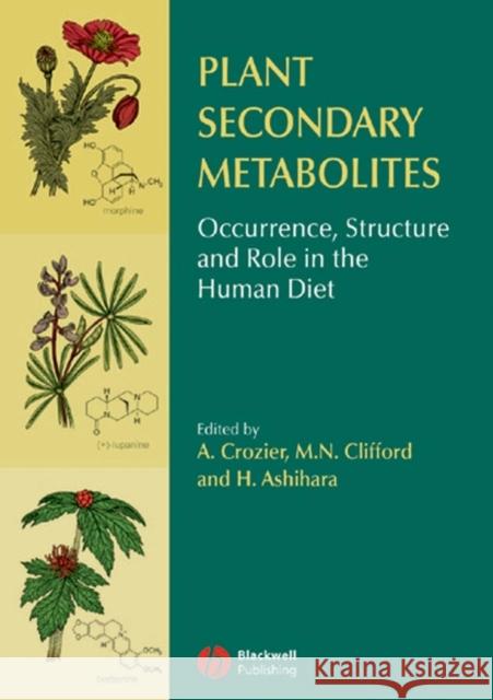 Plant Secondary Metabolites: Occurrence, Structure and Role in the Human Diet Crozier, Alan 9781405125093 Blackwell Publishers - książka