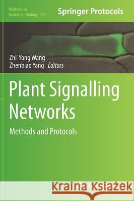 Plant Signalling Networks: Methods and Protocols Wang, Zhi-Yong 9781617798085 Humana Press - książka