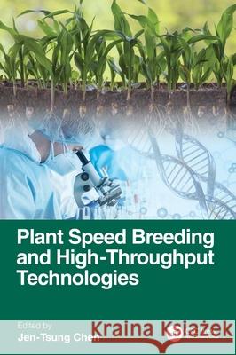 Plant Speed Breeding and High-Throughput Technologies Jen-Tsung Chen 9781032553276 CRC Press - książka