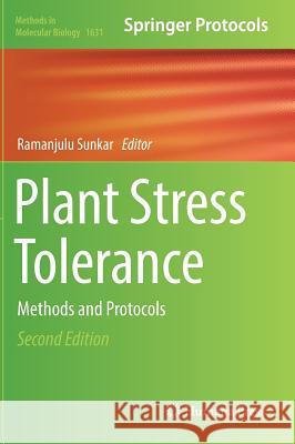 Plant Stress Tolerance: Methods and Protocols Sunkar, Ramanjulu 9781493971343 Humana Press - książka