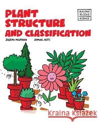 Plant Structure and Classification Joseph Midthun Samuel Hiti 9780716678908 World Book, Inc. - książka