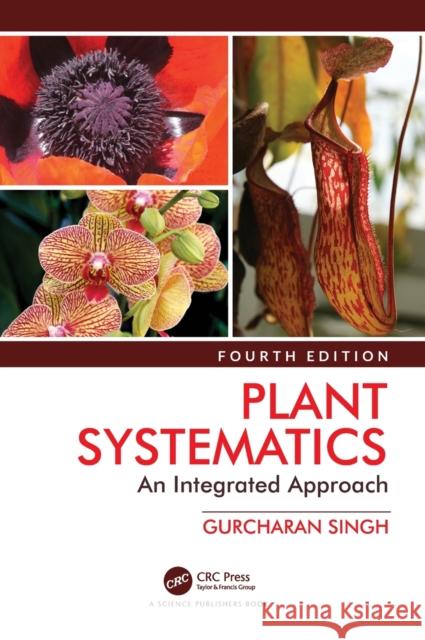 Plant Systematics: An Integrated Approach, Fourth Edition Sing Gurcharan 9780367250881 CRC Press - książka