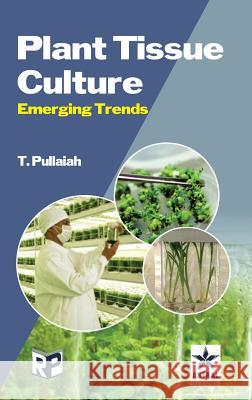 Plant Tissue Culture: Emerging Trends T Pullaiah   9789351241522 Regency Publications (India) - książka