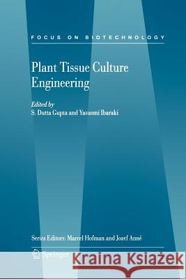 Plant Tissue Culture Engineering S. Dutt Yasuomi Ibaraki 9789048169061 Springer - książka