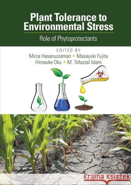 Plant Tolerance to Environmental Stress: Role of Phytoprotectants Mirza Hasanuzzaman Masayuki Fujita Hirosuke Oku 9781032094014 CRC Press - książka