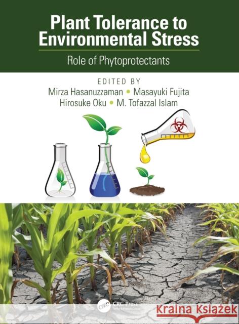 Plant Tolerance to Environmental Stress: Role of Phytoprotectants Mirza Hasanuzzaman Masayuki Fujita Hirosuke Oku 9781138559172 CRC Press - książka