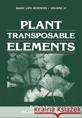 Plant Transposable Elements O. Nelson 9781468455526 Springer - książka
