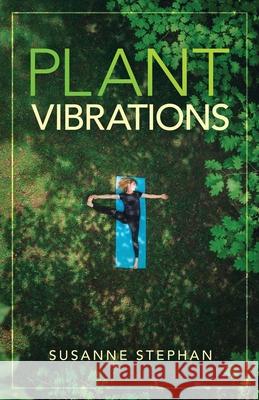 Plant Vibrations Susanne Stephan 9781982291280 Balboa Press Au - książka