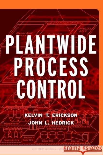 Plant-Wide Process Control Kelvin T. Erickson John L. Hedrick John L. Hedrick 9780471178354 Wiley-Interscience - książka