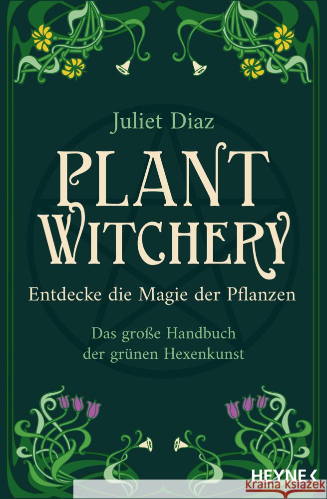 Plant Witchery - Entdecke die Magie der Pflanzen Diaz, Juliet 9783453705104 Heyne - książka